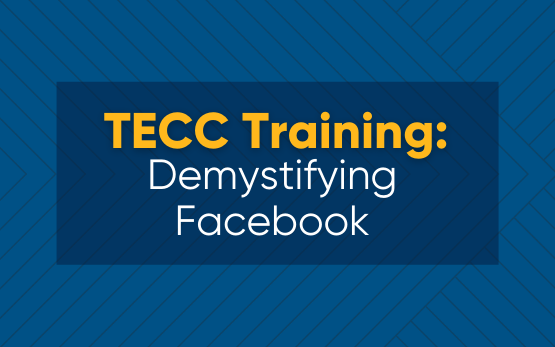 TECC Training: Demystifying Facebook Webinar